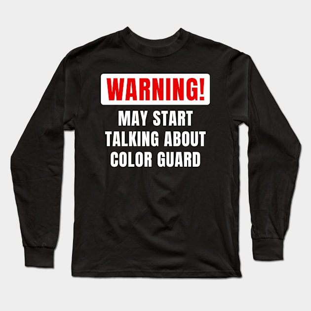 Funny Gift For Color Guard Marching Lovers Long Sleeve T-Shirt by monkeyflip